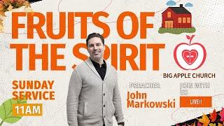 Harvesting the Fruits of the Spirit | Big Apple Church Sunday Service 09/29/2024