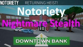 [Roblox]Notoriety - DownTown Bank Stealth(Nightmare)