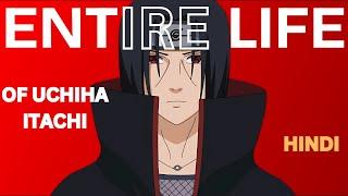 entire life of UCHIHA ITACHI in hindi