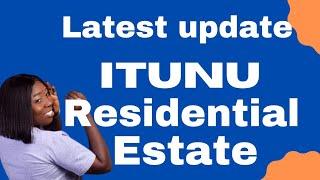 Latest Update Itunu Residential Estate  Ibeju-Lekki Lagos