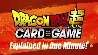 DRAGON BALL SUPER CARD GAME--Explained in one minute!