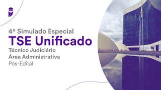 4º Simulado Especial TSE Unificado: Técnico Judiciário - Área Administrativa - Pós-Edital - Correção