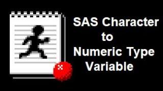 How to Change SAS Character Type Variables to Numeric Type