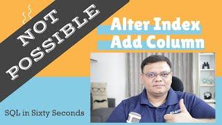 Alter Index Add Column - Workaround - SQL in Sixty Seconds 097