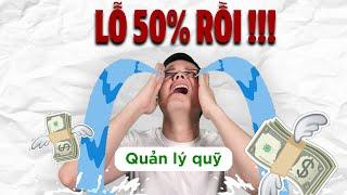 LÝ DO QUỸ ĐẦU TƯ LỖ 50% | THANH CONG TC