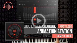 First Look:  Animation Station by Sample Logic