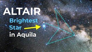 Altair: The Brightest Star of Aquila the Eagle Constellation