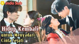 [Indo Sub] Hidup Kembali untuk Menyadari Cinta Sejati #drama #film