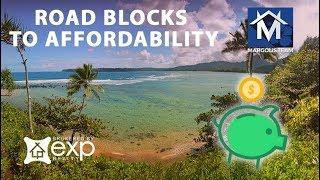 Kauai Real Estate: Roadblocks To Affordability