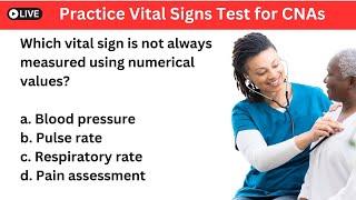 Vitals Signs Practice Test for New Nursing Assistants (CNAs)