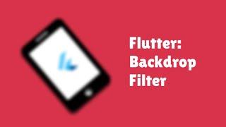 Flutter: Using Backdrop Filter widget