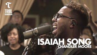 Isaiah Song (feat. Chandler Moore) | Maverick City Music | TRIBL