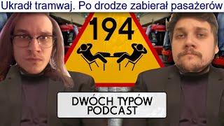 Tak, Porwałem Tramwaj. | Epizod 194 - Dwóch Typów Podcast