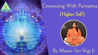 Connecting With Purnatma (Higher Self) Followed By Meditation By Master Crystal Siri