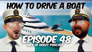 Episode 48: How To Drive A Boat | Men of Doozy Podcast