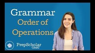 Grammar Order of Operations: Prioritizing GMAT Sentence Correction Rules