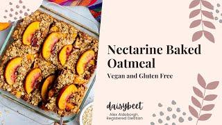 Nectarine Baked Oatmeal Recipe | Daisybeet