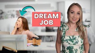 The Secret No One Tells You About Dream Jobs…