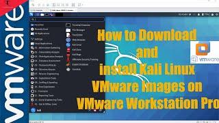 How to Download and install Kali Linux VMware Images on VMware Workstation Pro | Windows