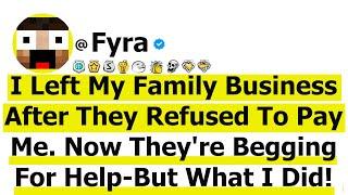 I Left My Family Business After They Refused To Pay Me. Now They're Begging For Help-But What I Did!