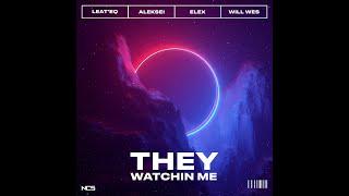 Leat'eq & Aleksei & ELEX - They Watchin Me (ft. Will Wes)  [Lyrics]