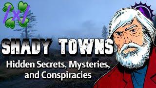 Shady Towns: Hidden Secrets, Mysteries and Conspiracies | 4chan /x/ Greentext Thread