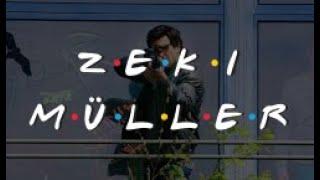 Zeki Müller | Friends style