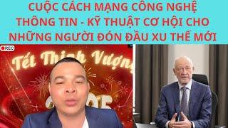 Cuộc cách mạng công nghệ thông tin - Kỹ Thuật cơ hội cho những người đón đầu xu thế - ĐẠT HÙNG