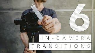 6 IN-CAMERA Video Transitions in 120 Seconds