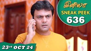 Iniya Serial | EP 636 Sneak Peek | 23rd Oct 2024 | Alya Manasa | Rishi | Saregama TV Shows Tamil