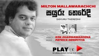 Sayuru Theredi (සයුරු තෙරේදී) - Milton Mallawarachchi | Original Song | Play LK Music