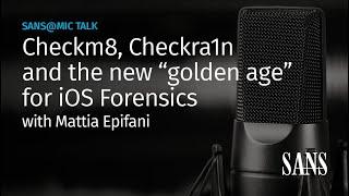 Checkm8, Checkra1n and the new "golden age" for iOS Forensics | SANS@MIC Talk