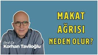 Makat Ağrısı Neden Olur? | Prof. Dr. Korhan Taviloğlu