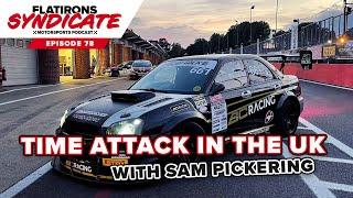 We talk to Sam Pickering about his Time Attack Subaru, and racing in the UK Time Attack Series