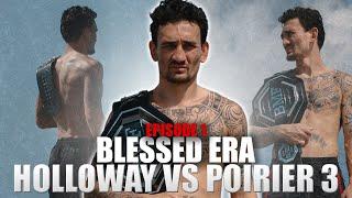 Blessed Era: Countdown to Holloway vs Poirier Episode 1