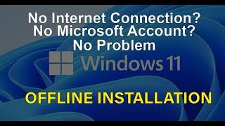 Windows 11 Offline Installation without Internet Connection and Microsoft Account