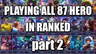 PLAYING ALL 87 HERO IN RANKED PART 2 OF 2