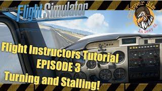 Flight Simulator 2020 | Ep 3 Flight Instructors Tutorial | Turning & Stalling