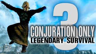 CONJURATION ONLY - 3 - a one skill only build - Skyrim AE legendary survival playthrough