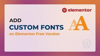 How to add Custom Fonts on Elementor Free Version | Custom Fonts | Elementor