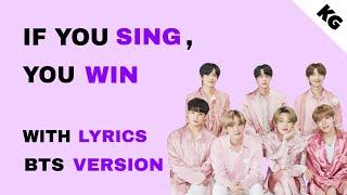 If you sing, you win - BTS ver. #1