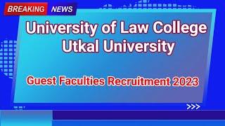 University Law College Utkal University Guest Faculties Recruitment 2023