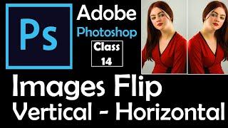 How to Image Flip Vertical and Horizontal in Photoshop - Class 14