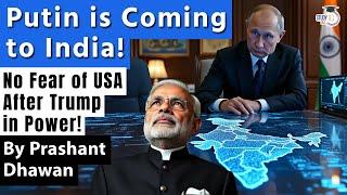 Putin is Coming to India after 3 years of War with Ukraine | No fear of USA after Trump in Power