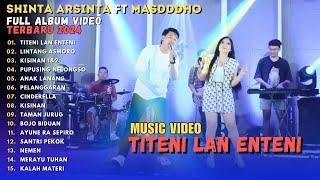 SHINTA ARSINTA ft MASDDDHO - TITENI LAN ENTENI || FULL ALBUM VIDEO DANGDUT KOPLO | TERBARU 2024