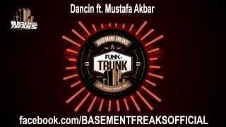 Basement Freaks - Dancin feat Mustafa Akbar