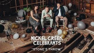 Nickel Creek - Stone's Throw (Official Audio)