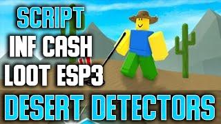 Desert Detectors script – (INF Cash, Loot ESP)