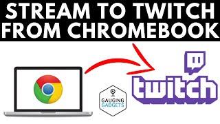 How to Stream to Twitch from Chromebook - Live Stream on Chromebook