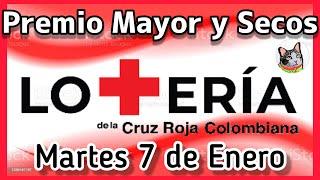  Resultado PREMIO MAYOR Y SECOS Loteria de CRUZ ROJA Martes 7 de Enero de 2025